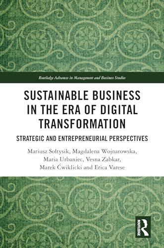 Sustainable Business in the Era of Digital Transformation: Strategic and Entrepreneurial Perspectives