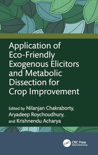 Application of Eco-Friendly Exogenous Elicitors and Metabolic Dissection for Crop Improvement – Book Cover