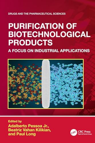 Purification of Biotechnological Products: A Focus on Industrial Applications