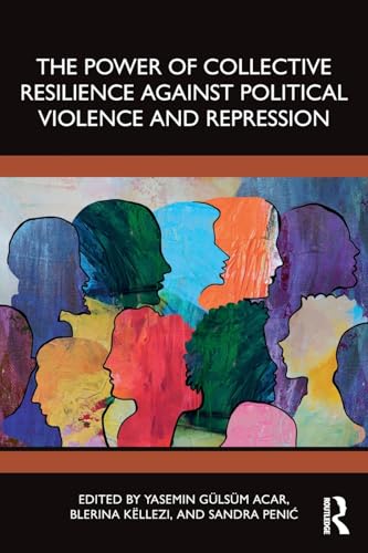 The Power of Collective Resilience Against Political Violence and Repression – Book Cover