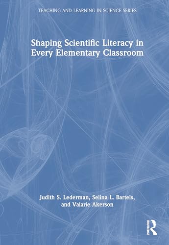 Shaping Scientific Literacy in Every Elementary Classroom – Book Cover