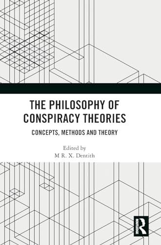 The Philosophy of Conspiracy Theories: Concepts, Methods and Theory
