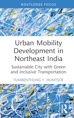 Urban Mobility Development in Northeast India: Sustainable City with Green and Inclusive Transportation
