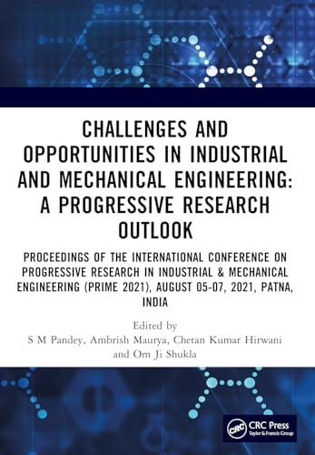 Challenges and Opportunities in Industrial and Mechanical Engineering: A Progressive Research  Outlook