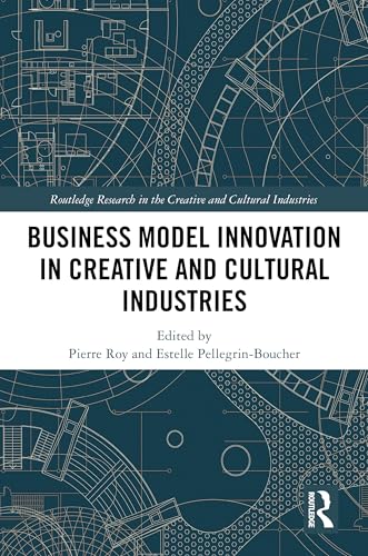 Business Model Innovation in Creative and Cultural Industries
