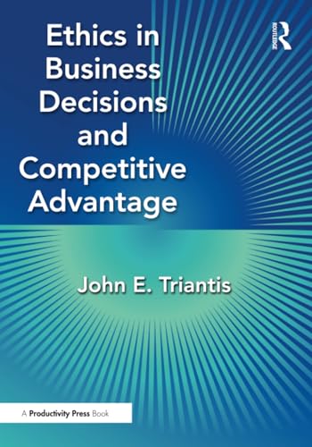 Ethics in Business Decisions and Competitive Advantage