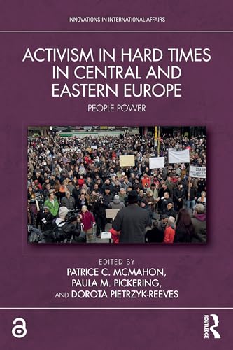 Activism in Hard Times in Central and Eastern Europe: People Power