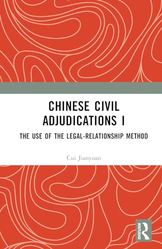 Chinese Civil Adjudications I: The Use of the Legal-Relationship Method