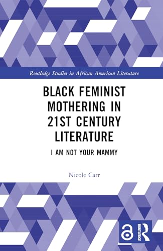 Black Feminist Mothering in 21st Century Literature – Book Cover