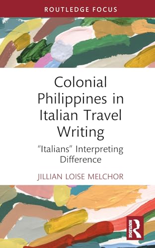 Colonial Philippines in Italian Travel Writing: “Italians” Interpreting Difference
