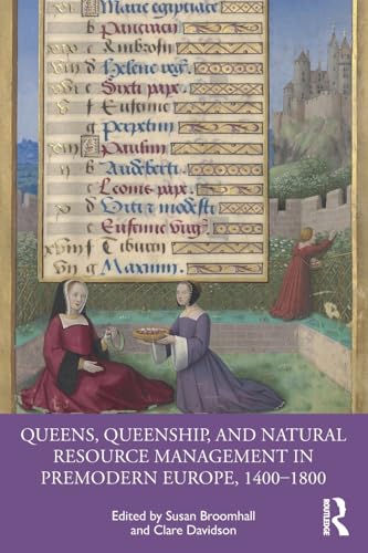 Queens, Queenship, and Natural Resource Management in Premodern Europe, 1400-1800 – Book Cover