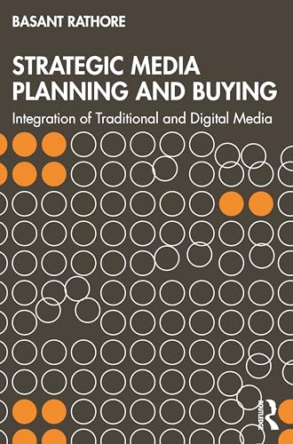 Strategic Media Planning and Buying: Integration of Traditional and Digital Media