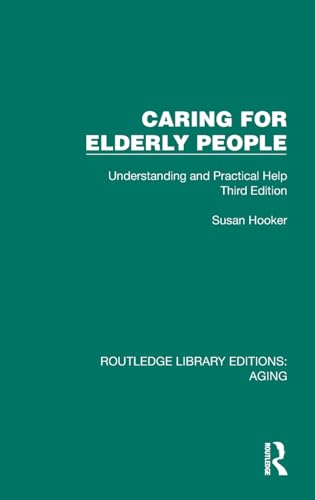Caring for Elderly People: Understanding and Practical Help (Third Edition)