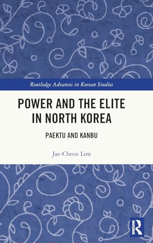 Power and the Elite in North Korea: Paektu and Kanbu