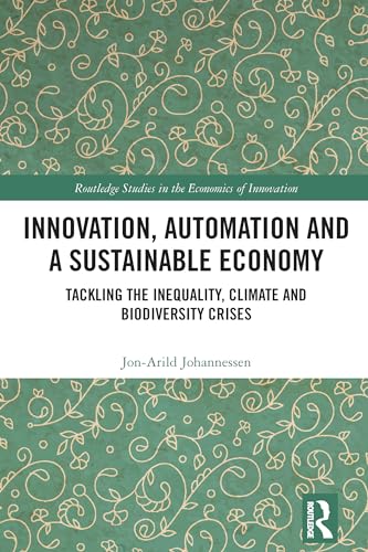 Innovation, Automation and a Sustainable Economy: Tackling the Inequality, Climate and Biodiversity Crises