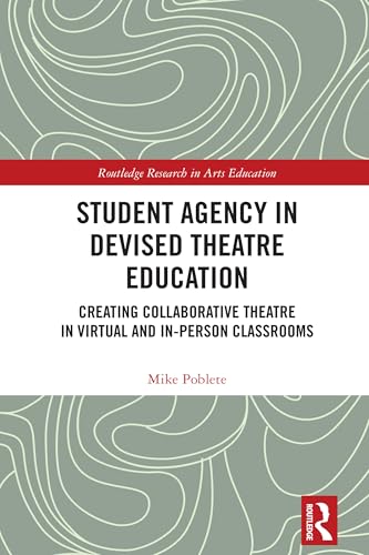 Student Agency in Devised Theatre Education – Book Cover