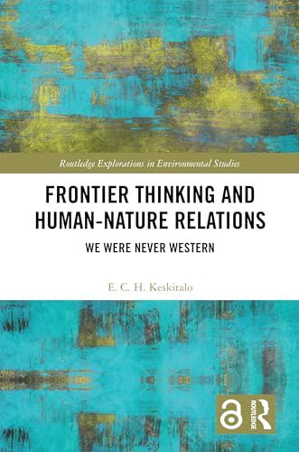 Frontier Thinking and Human-Nature Relations: We Were Never Western