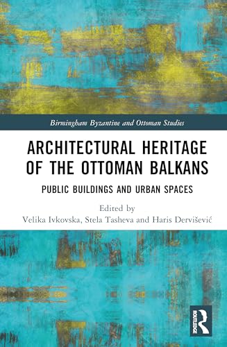 Architectural Heritage of the Ottoman Balkans – Book Cover