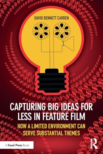 Capturing Big Ideas for Less in Feature Film – Book Cover