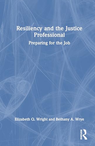 Resiliency and the Justice Professional – Book Cover