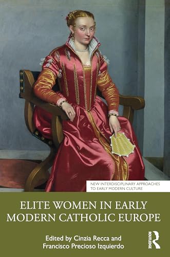 Elite Women in Early Modern Catholic Europe – Book Cover