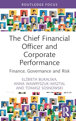 The Chief Financial Officer and Corporate Performance: Finance, Governance and Risk
