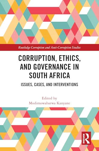 Corruption, Ethics, and Governance in South Africa: Issues, Cases, and Interventions