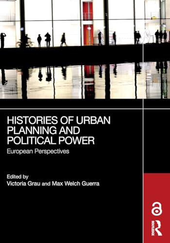 Histories of Urban Planning and Political Power: European Perspectives