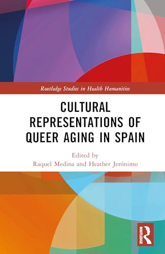 Cultural Representations of Queer Aging in Spain – Book Cover