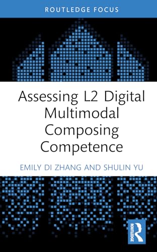 Assessing L2 Digital Multimodal Composing Competence