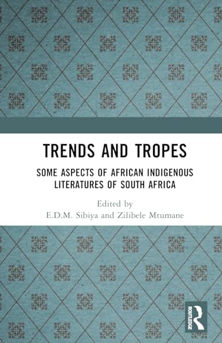 Trends And Tropes: Some Aspects of African Indigenous Literatures of South Africa