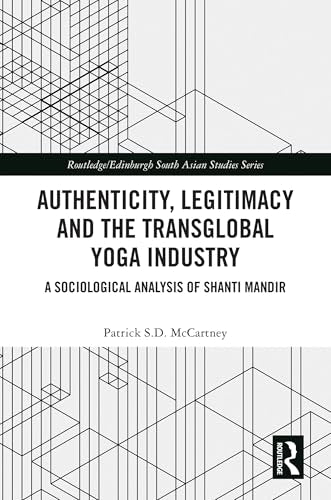 Authenticity, Legitimacy and the Transglobal Yoga Industry – Book Cover