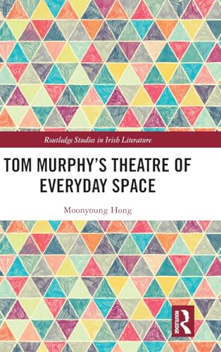 Tom Murphy’s Theatre of Everyday Space – Book Cover