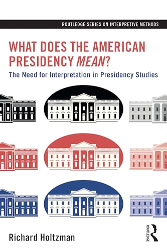 What Does the American Presidency <i>Mean</i>? – Book Cover