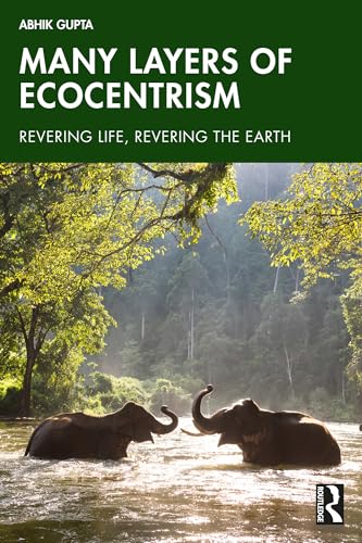 Many Layers of Ecocentrism: Revering Life, Revering the Earth