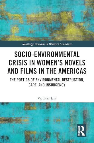 Socio-Environmental Crisis in Women’s Novels and Films in The Americas – Book Cover