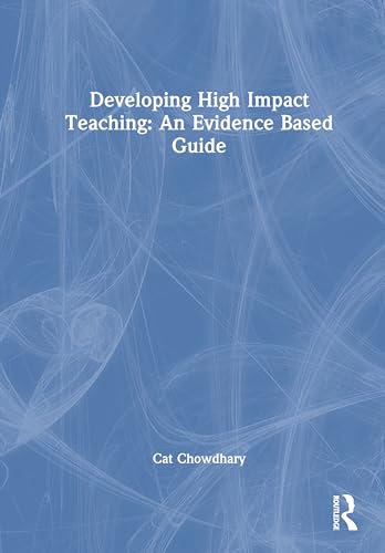 Developing High Impact Teaching: An Evidence-Based Guide – Book Cover