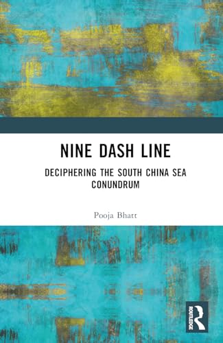 Nine Dash Line: Deciphering the South China Sea Conundrum