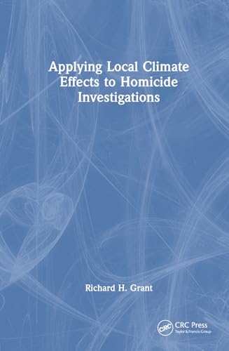 Applying Local Climate Effects to Homicide Investigations – Book Cover