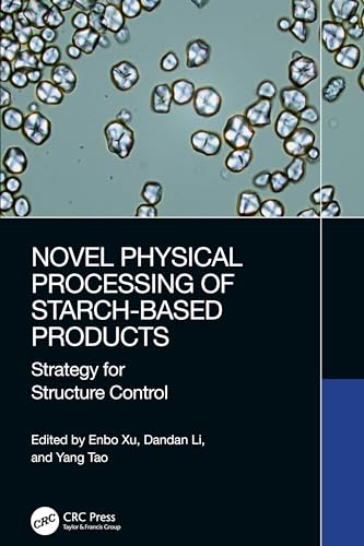 Novel Physical Processing of Starch-Based Products