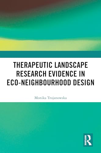 Therapeutic Landscape Research Evidence in Eco-neighbourhood Design – Book Cover