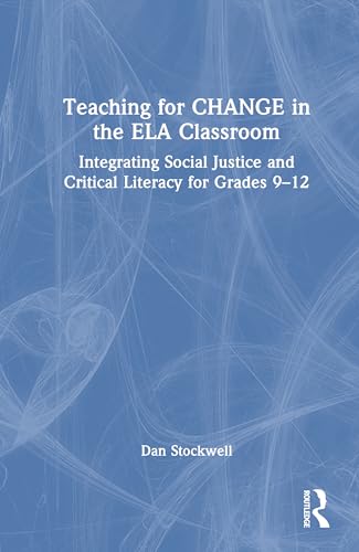 Teaching for CHANGE in the ELA Classroom – Book Cover