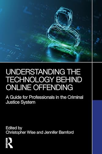Understanding the Technology Behind Online Offending – Book Cover