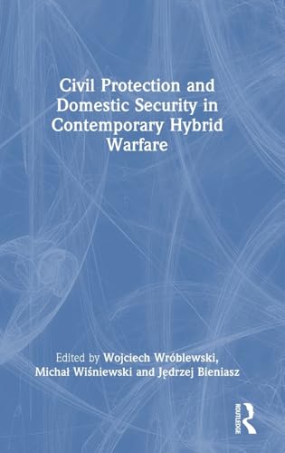 Civil Protection and Domestic Security in Contemporary Hybrid Warfare – Book Cover