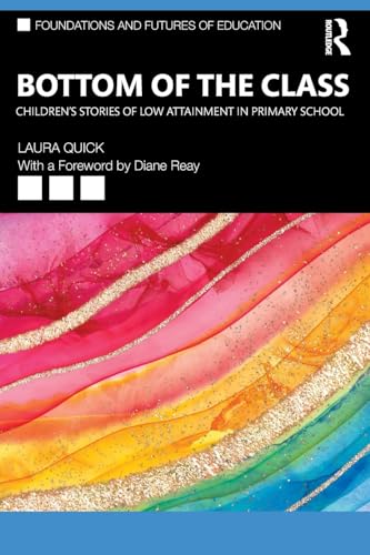 Bottom of the Class: Children’s Stories of Low Attainment in Primary School – Book Cover