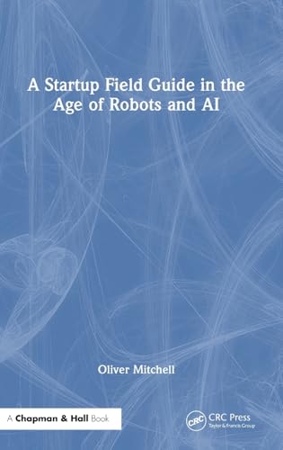 A Startup Field Guide in the Age of Robots and AI – Book Cover