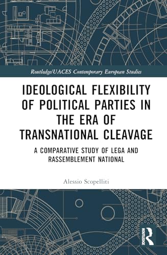Ideological Flexibility of Political Parties in the Era of Transnational Cleavage – Book Cover