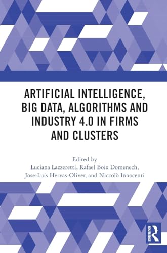 Artificial Intelligence, Big Data, Algorithms and Industry 4.0 in Firms and Clusters