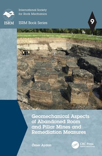 Geomechanical Aspects of Abandoned Room and Pillar Mines and Remediation Measures – Book Cover