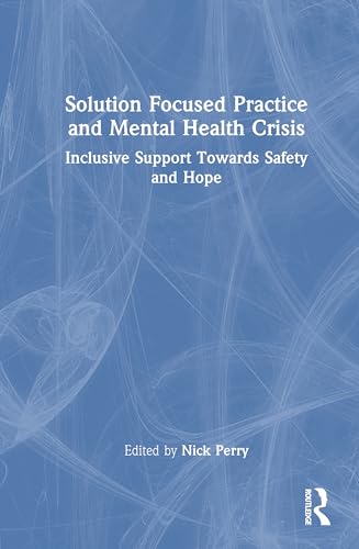 Solution Focused Practice and Mental Health Crisis – Book Cover